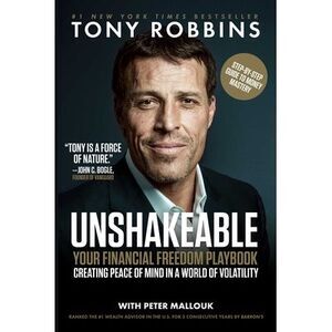Unshakeable: Your Financial Freedom Playbook -- Tony Robbins